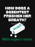 How does a scientist freshen her breath? Dad Joke by GhostlyShadow Unisex T-shirt, Sweatshirt, Hoodie, Long Sleeve Tee