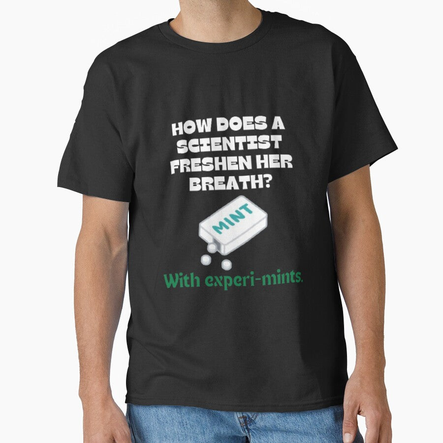 How does a scientist freshen her breath? Dad Joke by GhostlyShadow Unisex T-shirt, Sweatshirt, Hoodie, Long Sleeve Tee