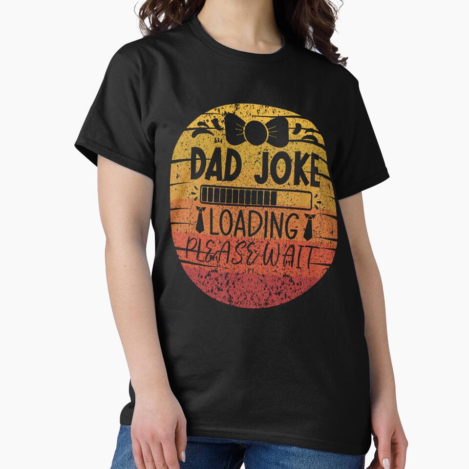 Fathers Day Dad Joke Loading Please Wait by Mikuszyn Unisex T-shirt, Sweatshirt, Hoodie, Long Sleeve Tee