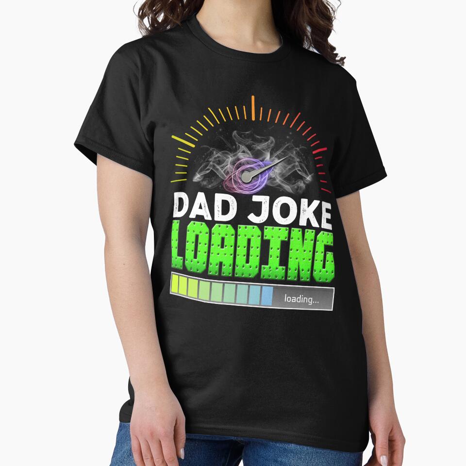Dad Joke Loading by ospreywear Unisex T-shirt, Sweatshirt, Hoodie, Long Sleeve Tee